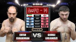 ArmFC-14. Erfan Ebrahimian vs Giorgi Lobjanidze HD