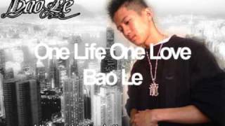 Bao Le - One Life One Love W/ DL LINK!
