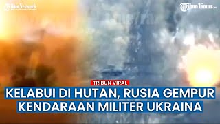 Artileri Rusia Gempur Tank dan Kendaraan Militer Ukraina