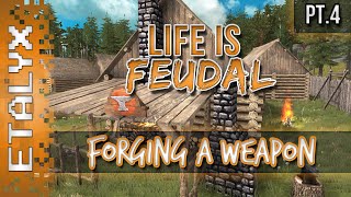 Life is Feudal - Forging a Weapon! [Pt.4]