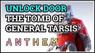 Unlock Door The Tomb of General Tarsis Anthem