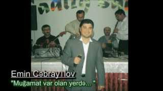 Emin Cebrayilov - Xususen zovq alir arif, mugamat var olan yerde (MUGAM)