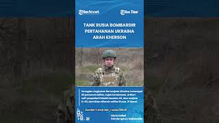 SHORTS | Tank Rusia Formasi Menyerang Arah Kherson