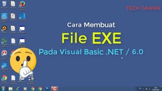 Cara Membuat File EXE Pada Visual Basic .NET dan VB 6.0