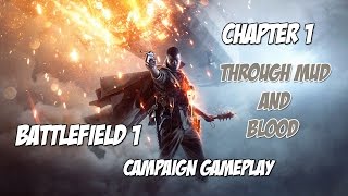 Battlefield 1 Campaign Gameplay | Chapter 1 - Through Mud and Blood