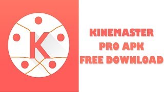 KINEMASTER PRO #FULLPACK VIDEO EDITOR [NO WATERMARK] 2019