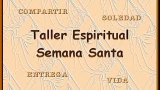 SEMANA SANTA 2017 REFLEXIONES Y CANTOS
