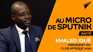 La jeunesse africaine a tous les atouts pour « renverser la table », selon Khaled Igue