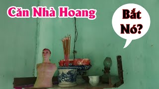 Khám Phá Căn Nhà Hoang Mất Hồn Khi Nhìn Thấy Điều Này