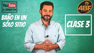 BAÑO EN UN SÓLO LUGAR | Clase 3
