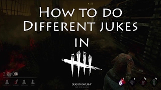 How to do Different Types of Jukes in DbD (Including 360!)