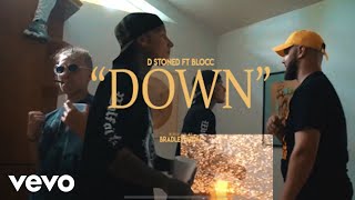 D Stoned - DOWN ft. Blocc