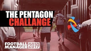 The Pentagon Challenge Prologue | Football Manager 19