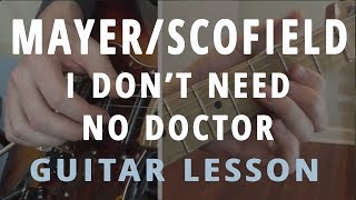 I Don't Need No Doctor - Guitar Lesson - In the Style of John Mayer/Scofield