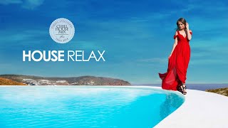 House Relax (New and Best Deep House Music | Chill Out Mix 2018)