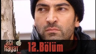 Acı Hayat 12.Bölüm Tek Part İzle (HD)
