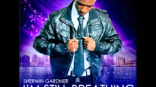 I'm still breathing- Sherwin Gardner feat. Akeisha Lewis