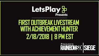 Rainbow Six Siege: LIVESTREAM - Outbreak With Achievement Hunter | Let’s Play Presents | Ubisoft
