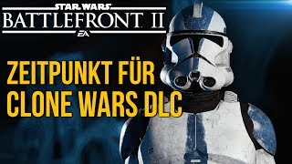 Star Wars Battlefront 2 - Clone Wars DLC Releasedatum! Neue Infos zum nächsten Patch | NEWS