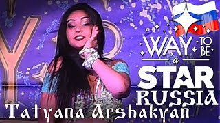 Tatyana Arshakyan ⊰⊱ Gala Show ☆ Way to be a STAR ☆ Russia ★2019 ★
