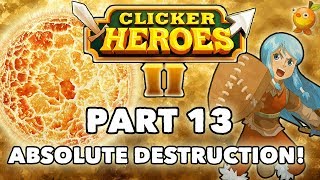 Clicker Heroes 2: Absolute Destruction! - Walkthrough Guide #13 - PC Gameplay