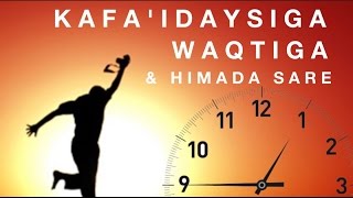 KAFA'IDAYSIGA WAQTIGA & INAAD  HIMAD SARE YEELATO  || Sh. Dr Cali Saalax