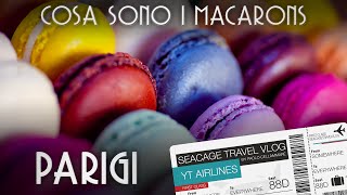 PARIGI - Cosa sono i Macarons? [Feat. Violetta Rocks] - Seacage Travel VLOG