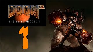 18+ Прохождение DOOM 3 BFG Edition: Lost Mission Серия 1 "Последний выживший из Браво"
