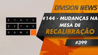 Division News #399 - SOTG 144 - Mudanças na RECALIBRAÇÃO!