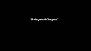 Underground Choppers PART 1 - Delusional, VBL, Playboy The Beast, Majik Duce, DurtE prod. Stir Crazy