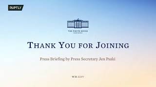 LIVE: White House Press Secretary Psaki holds briefing in Washington DC