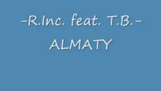 R Inc  feat  T B - almaty