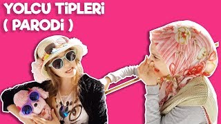 Yolcu Tipleri ( Parodi )
