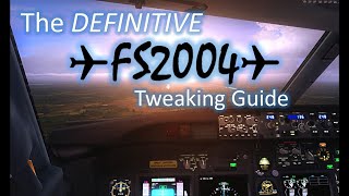 THE DEFINITIVE FS2004 TWEAKING GUIDE