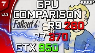 Fallout 4 1.2v : R9 280 3GB vs GTX 950 2GB vs R7 370 2GB|1080p|High|FPS
