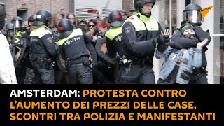 #Amsterdam: protesta contro l’aumento dei prezzi delle case, scontri tra polizia e manifestanti