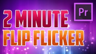 Premiere Pro CC : How to do Flip Flicker Effect