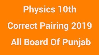 Class 10th Physics 2019 Session Ki Correct Pairing Scheme