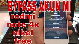 XIAOMI REDMI NOTE 4X MIUI 10 NIKEL LOCK MICLOUD ACCOUNT MI TERKUNCI ADB BYPASS
