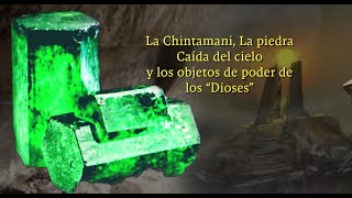 La Chintamani, la piedra caída del cielo y los objetos de poder de los "Dioses"