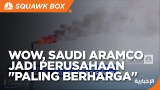 Salip Apple, Saudi Aramco Jadi Perusahaan "Paling Berharga"