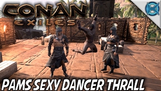 Conan Exiles | Pams Sexy Dancer Thrall | Let's Play Conan Exiles Gameplay | RNServer E08