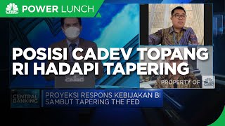 Posisi Cadev Hingga Transaksi Berjalan Topang RI Hadapi Tapering