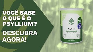 Como Consumir Psyllium e Quais os Benefícios?