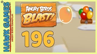 Angry Birds Blast Level 196 - 3 Stars Walkthrough, No Boosters