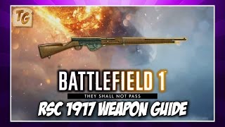 BF1 Weapon Guide & Review - RSC 1917 | Battlefield 1 They Shall Not Pass Medic Weapon