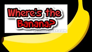 WHERE'S THE BANANA??? (A Banana Love story)