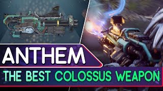 ANTHEM // THE BEST Colossus Weapon!  Fist of Stral Autocannon