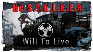 Это вам не S.T.A.L.K.E.R ... Will To Live Online
