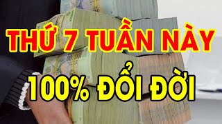Thứ 7 Tuần Này, 3 Con Giáp Vừa Lĩnh Lương Xong Lại Thêm TRÚNG SỐ ĐỘC ĐẮC, Đếm Tiền Mỏi tay